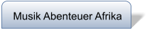 Musik Abenteuer Afrika